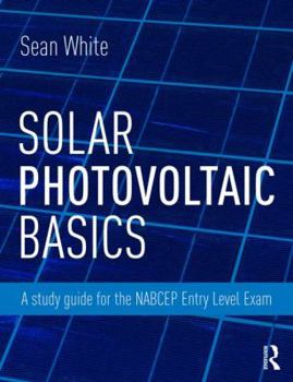 Paperback Solar Photovoltaic Basics: A Study Guide for the Nabcep Entry Level Exam Book