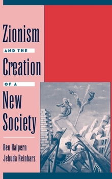 Hardcover Zionism and the Creation of a New Society Book