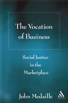 Paperback The Vocation of Business: Social Justice in the Marketplace Book