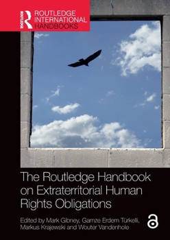 The Routledge Handbook on Extraterritorial Human Rights Obligations (Routledge International Handbooks)