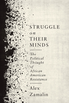 Paperback Struggle on Their Minds: The Political Thought of African American Resistance Book