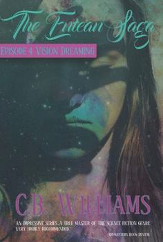 Paperback Vision Dreaming: Episode Four of the Entean Saga Book