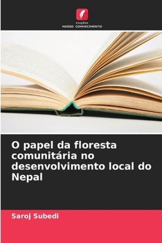 Paperback O papel da floresta comunitária no desenvolvimento local do Nepal [Portuguese] Book