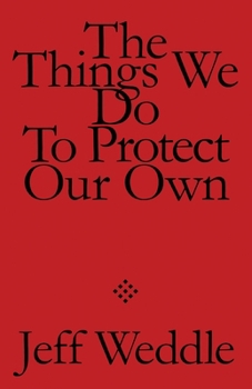 Paperback The Things We Do to Protect Our Own Book