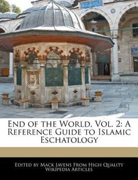 Paperback End of the World, Vol. 2: A Reference Guide to Islamic Eschatology Book