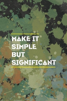 Make It Simple, But Significant: Notebook Journal Composition Blank Lined Diary Notepad 120 Pages Paperback Green Pincels Graphic Desing