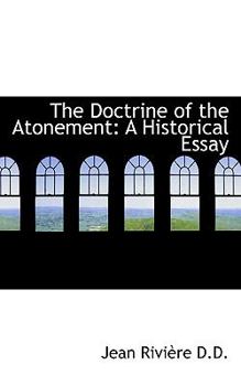 The Doctrine of the Atonement : A Historical Essay