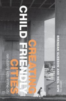 Hardcover Creating Child Friendly Cities: Reinstating Kids in the City Book