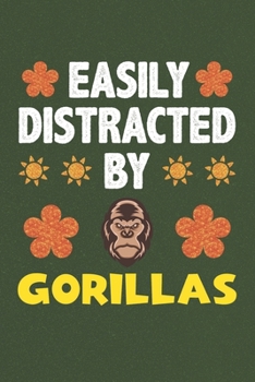 Easily Distracted By Gorillas: Gorillas Lovers Funny Gifts Dot Grid Journal Notebook 6x9 120 Pages