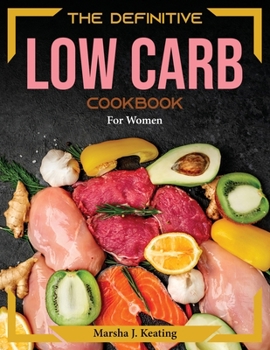 Paperback The definitive Low Carb cookbook: For Women Book