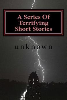 Paperback A Series Of Terrifying Short Stories: If you want too be scared read these Book