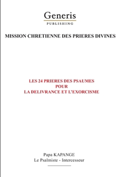 Paperback Les 24 prières du livre des Psaumes pour la délivrance et l'exorcisme des malades [French] Book