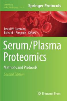 Serum/Plasma Proteomics: Methods and Protocols - Book #1619 of the Methods in Molecular Biology