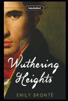 Paperback Wuthering Heights By Emily Bront? (Fiction & Romantic Novel) "The Annotated Version" Book