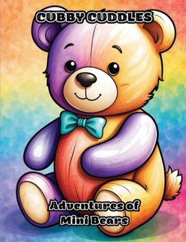 Paperback Cubby Cuddles: Adventures of Mini Bears Book