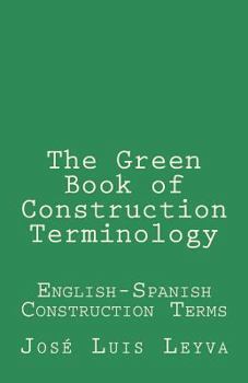Paperback The Green Book of Construction Terminology: English-Spanish Construction Terms Book