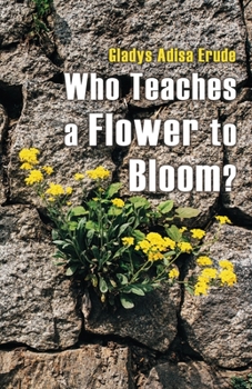 Paperback Who Teaches a Flower to Bloom? Book