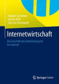 Paperback Internetwirtschaft: Das Geschäft Des Datentransports Im Internet [German] Book