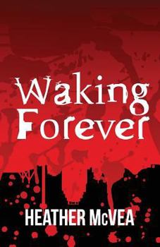 Waking Forever - Book #1 of the Waking Forever