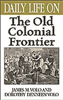 Hardcover Daily Life on the Old Colonial Frontier Book