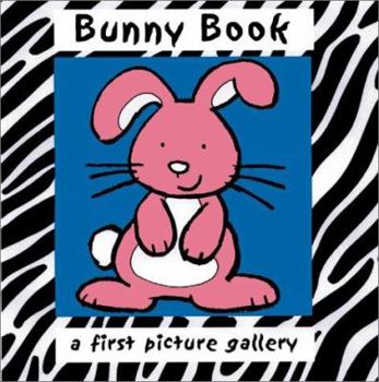 My First Picture Gallery: Bunny Book - Book  of the My First Picture Gallery