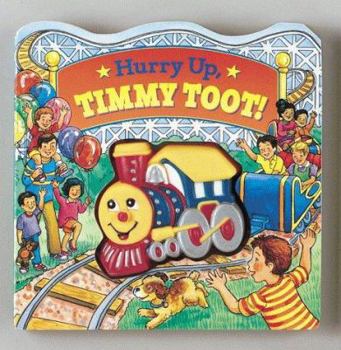 Board book Hurry Up, Timmy Toot! [With Attached 3-D Vinyl Figure] Book