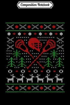 Composition Notebook: Lacrosse LAX Ugly Christmas  Journal/Notebook Blank Lined Ruled 6x9 100 Pages