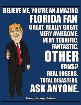 Funny Trump Planner: Funny Planner for Florida Fan (Conservative Trump Gift)