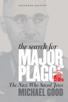 Hardcover The Search for Major Plagge: The Nazi Who Saved Jews, Expanded Edition Book