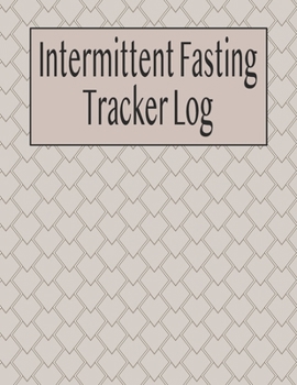 Paperback Intermittent Fasting Tracker Log: A Journal for Daily Weight Loss and Eating Window Accountability Book