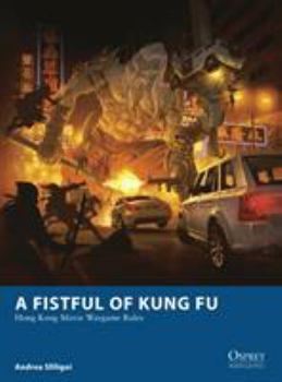 Paperback A Fistful of Kung Fu: Hong Kong Movie Wargame Rules Book