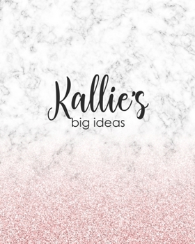 Kallie's Big Ideas: Personalized Notebook - 8x10 Lined Women's Journal