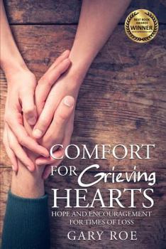 Paperback Comfort for Grieving Hearts: Hope and Encouragement for Times of Loss Book