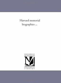 Paperback Harvard Memorial Biographies a Vol. 3 Book
