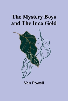 Paperback The Mystery Boys and the Inca Gold Book