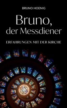 Paperback Bruno, der Messdiener: Erfahrungen mit der Kirche [German] Book