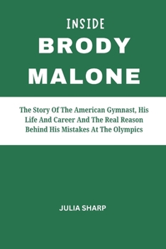 INSIDE BRODY MALONE: The Story Of The... book