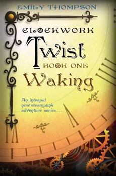 Paperback Clockwork Twist: Book One: Waking Book