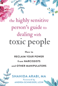 Paperback The Highly Sensitive Person's Guide to Dealing with Toxic People: How to Reclaim Your Power from Narcissists and Other Manipulators Book