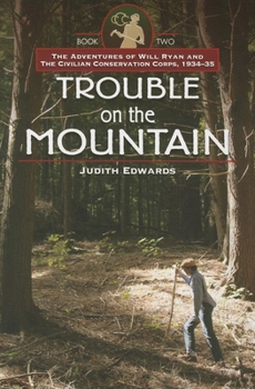 Paperback Trouble on the Mountain: The Adventures of Will Ryan and the Civilian Conservation Corps, 1934-35 Book II" Book