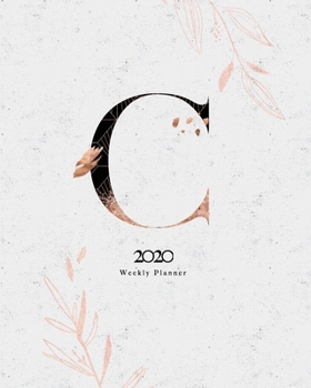 Paperback 2020 Weekly Planner: 8x10 Rose Gold Floral January to December Planner With "C" Abstract Monogram. Book