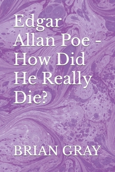 Paperback Edgar Allan Poe - How Did He Really Die? Book