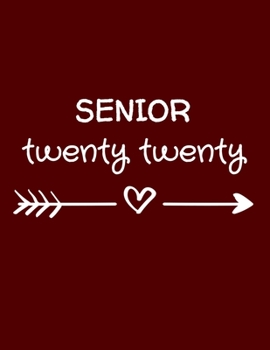 Senior 2020: Class of 2020 Graduate Notebook, College Ruled Composition Book, Quotes on Graduation Gift, Maroon and White