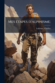 Paperback Mes étapes d'Alpinisme; [French] Book