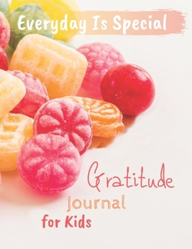 Paperback Everyday is Special: Gratitude Journal for Kids. Daily Writing Today I am grateful for... Children Happiness Notebook, Perfect Gift Book