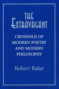 Paperback Extravagant: Crossings of Modern Poetry And Modern Ph Book