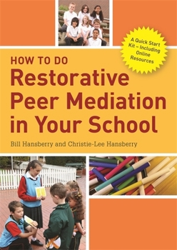 Paperback How to Do Restorative Peer Mediation in Your School: A Quick Start Kit - Including Online Resources Book