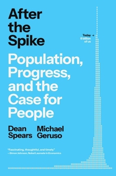Hardcover After the Spike: Population, Progress, and the Case for People Book