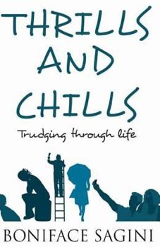 Paperback THRILLS and CHILLS: Trudging Through Life Book
