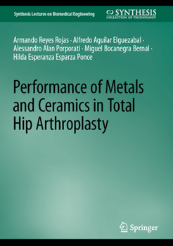 Hardcover Performance of Metals and Ceramics in Total Hip Arthroplasty Book